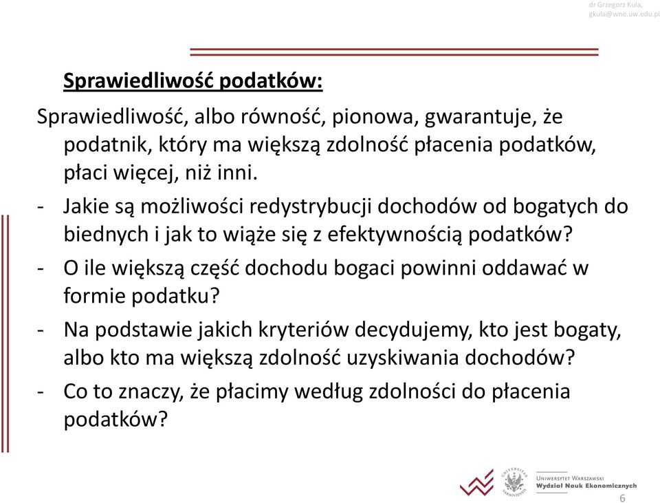 - Jakie są możliwości redystrybucji dochodów od bogatych do biednych i jak to wiąże się z efektywnością podatków?