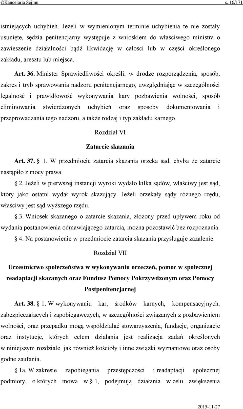 określonego zakładu, aresztu lub miejsca. Art. 36.