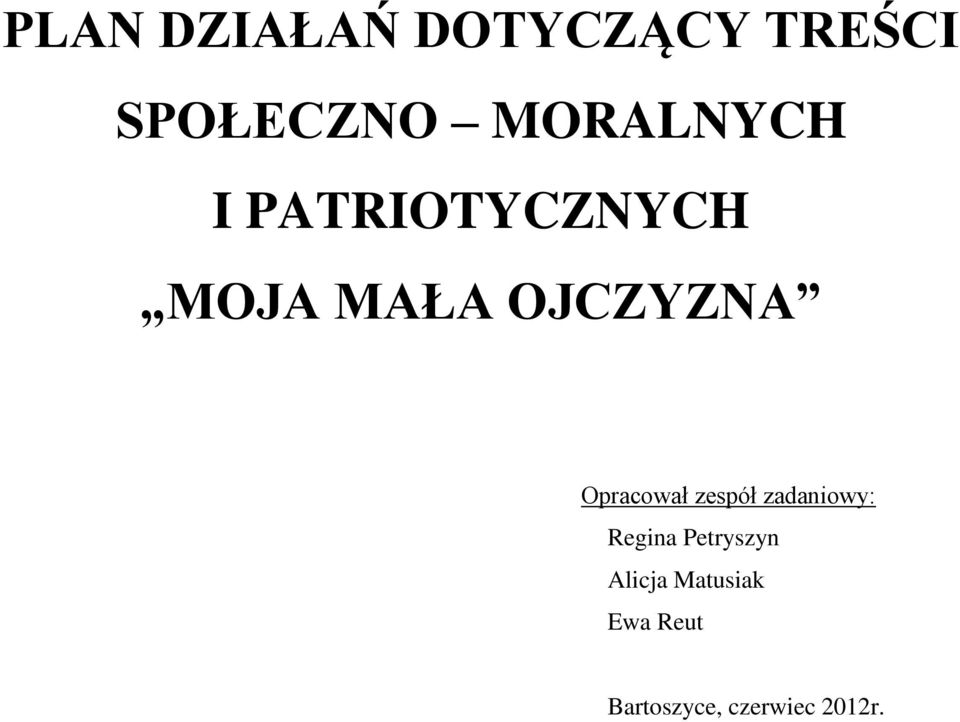 Opracował zespół zadaniowy: Regina Petryszyn