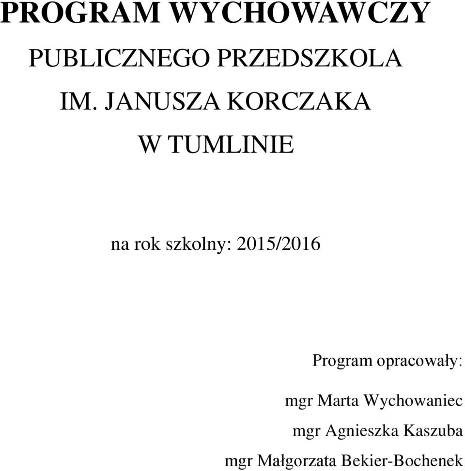 2015/2016 Program opracowały: mgr Marta