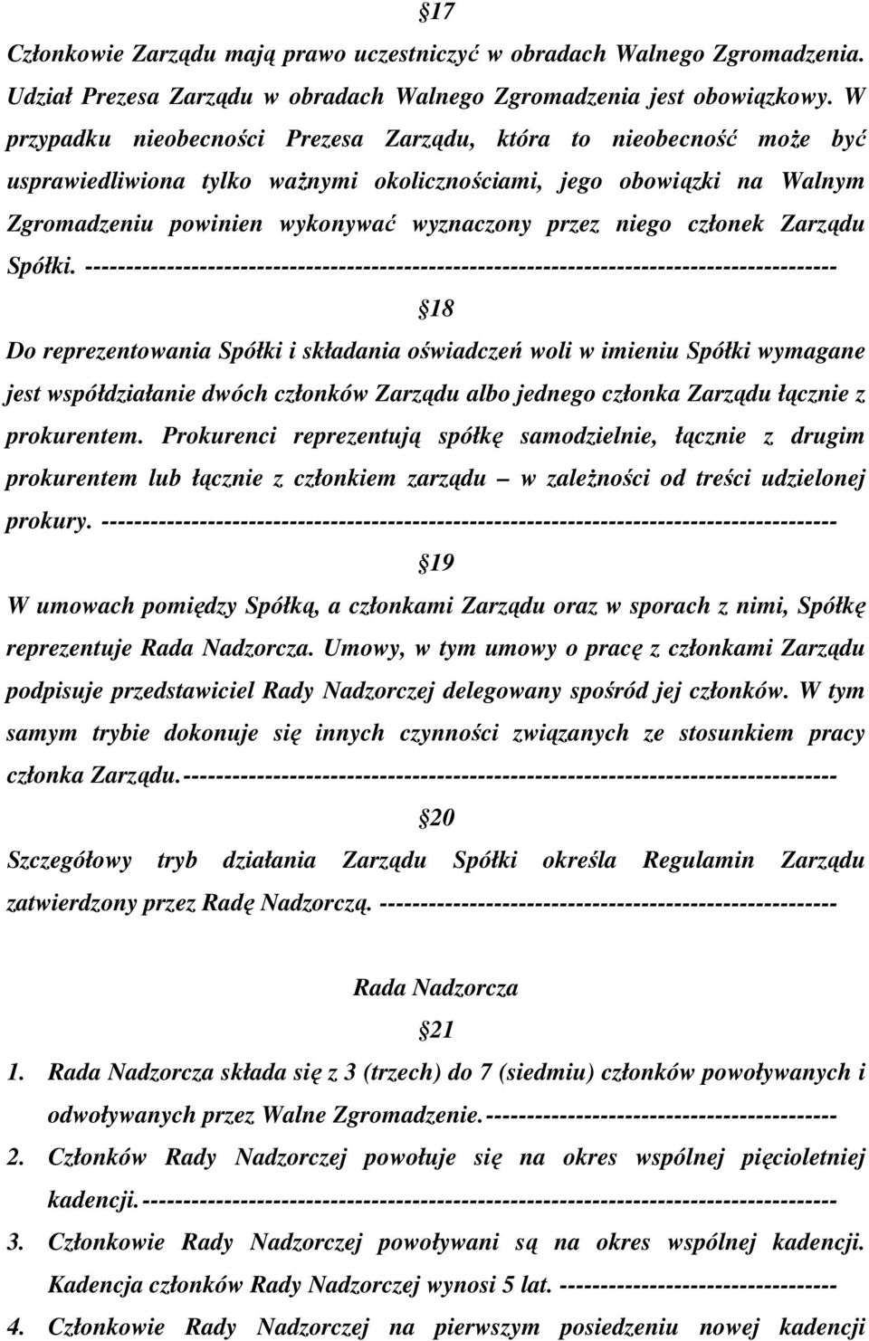 członek Zarządu Spółki.