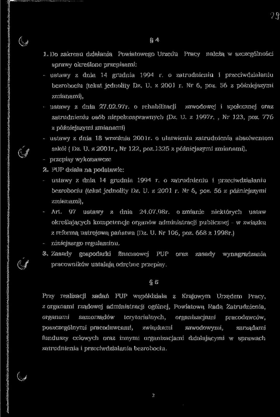 o rehabilitacji zawodowej i społecznej oraz zatrudnieniu osób niepełnosprawnych (l)z. U. z 1997r., Nr 123, póz. 776 z późniejszymi zmianami] ustawy z dnia 18 września 2001 r.