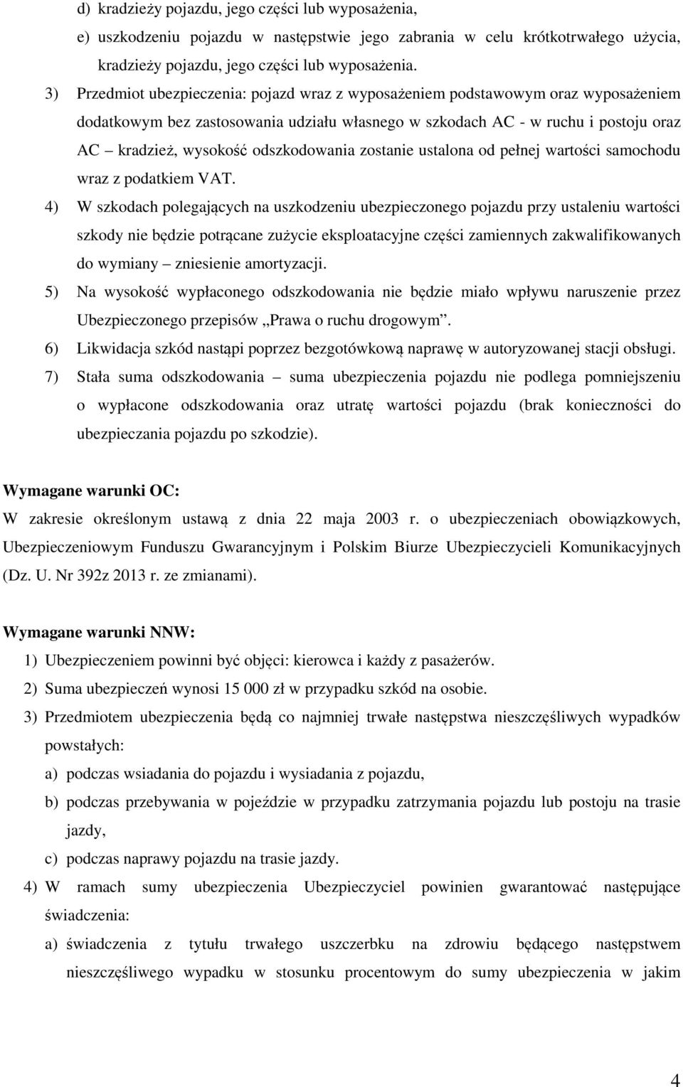 odszkodowania zostanie ustalona od pełnej wartości samochodu wraz z podatkiem VAT.