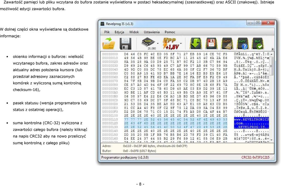 W dolnej części okna wyświetlane są dodatkowe informacje: okienko informacji o buforze: wielkość wczytanego bufora, zakres adresów oraz aktualny adres położenia