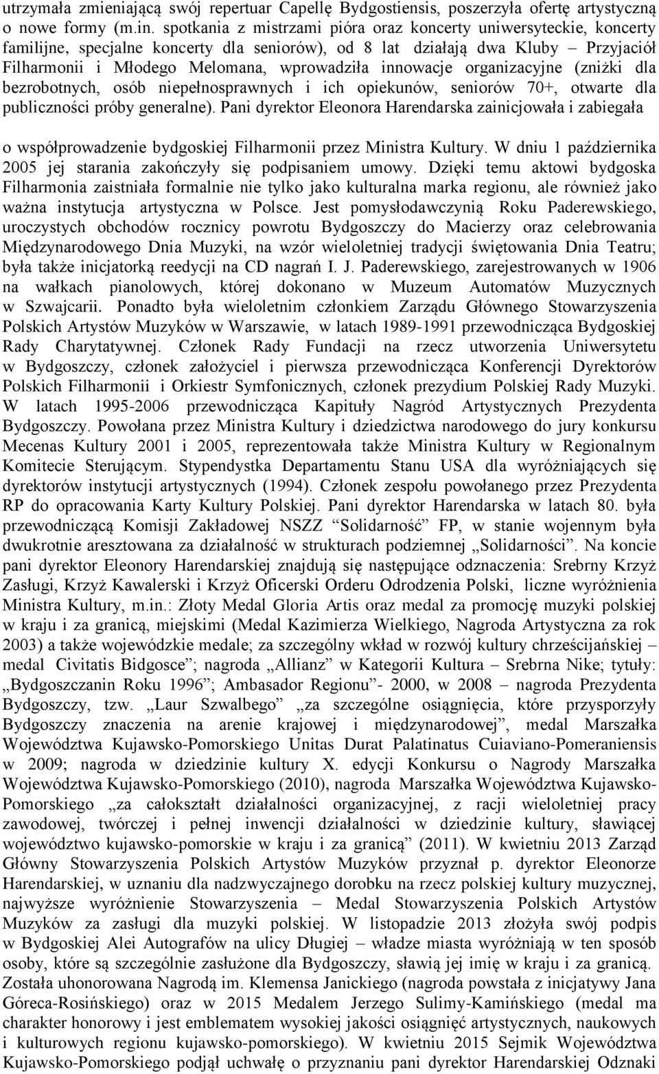 innowacje organizacyjne (zniżki dla bezrobotnych, osób niepełnosprawnych i ich opiekunów, seniorów 70+, otwarte dla publiczności próby generalne).