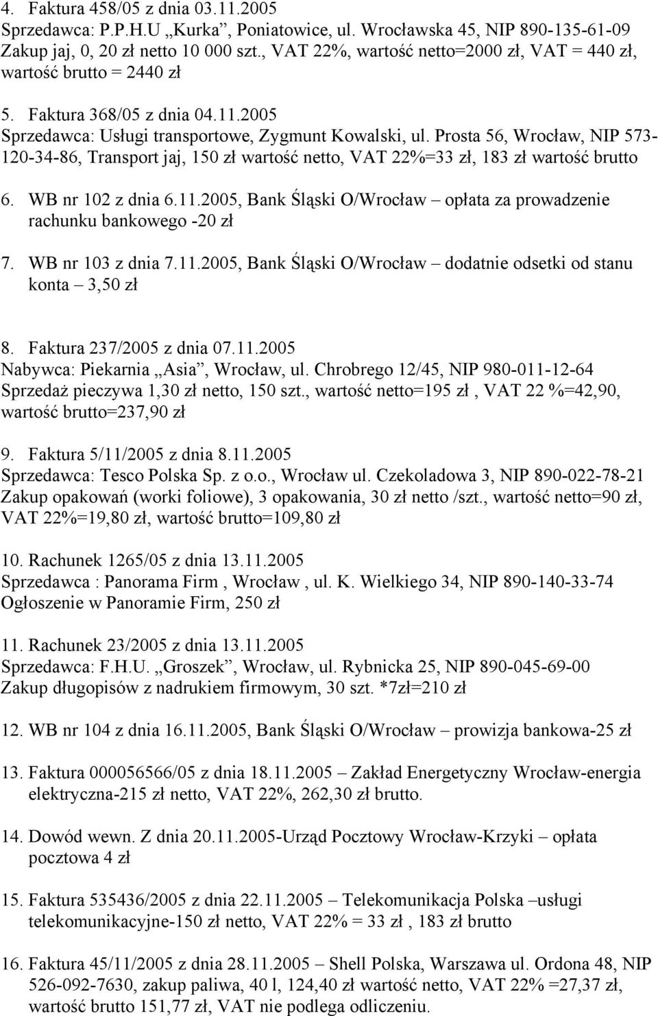 Prosta 56, Wrocław, NIP 573-120-34-86, Transport jaj, 150 zł wartość netto, VAT 22%=33 zł, 183 zł wartość brutto 6. WB nr 102 z dnia 6.11.