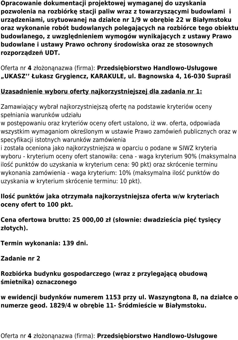 nr 4 złożonąnaza (firma): Przedsiębiorsto Handloo-Usługoe UKASZ Łukasz Grygiencz, KARAKULE, ul.