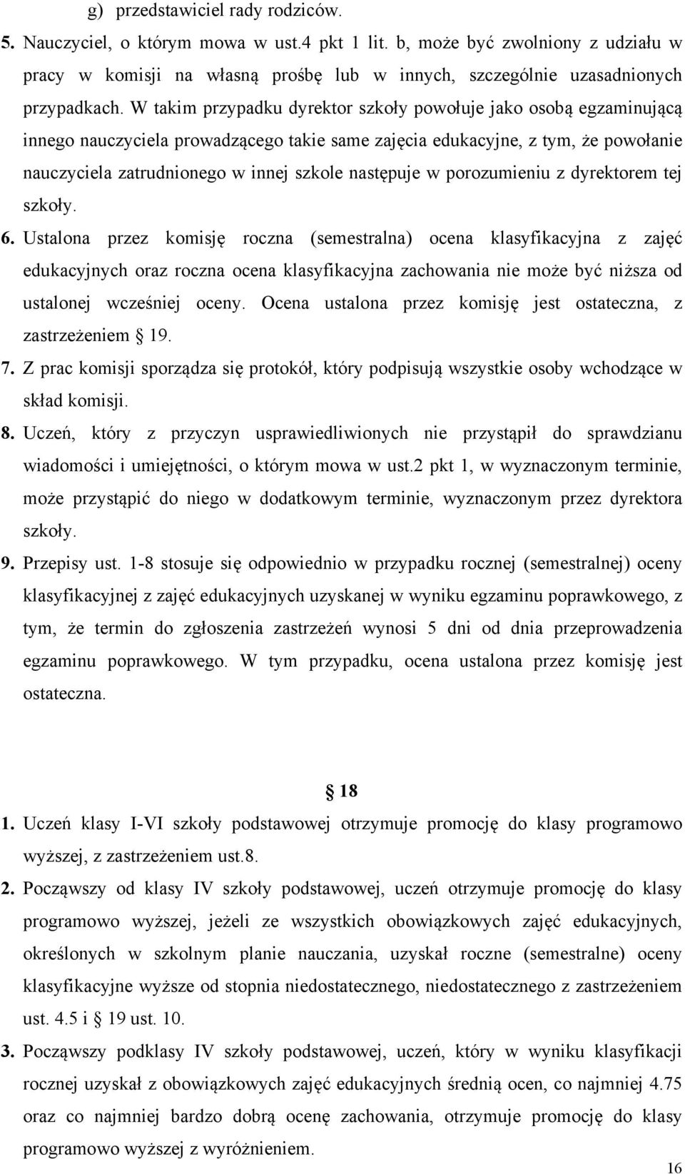 następuje w porozumieniu z dyrektorem tej szkoły. 6.