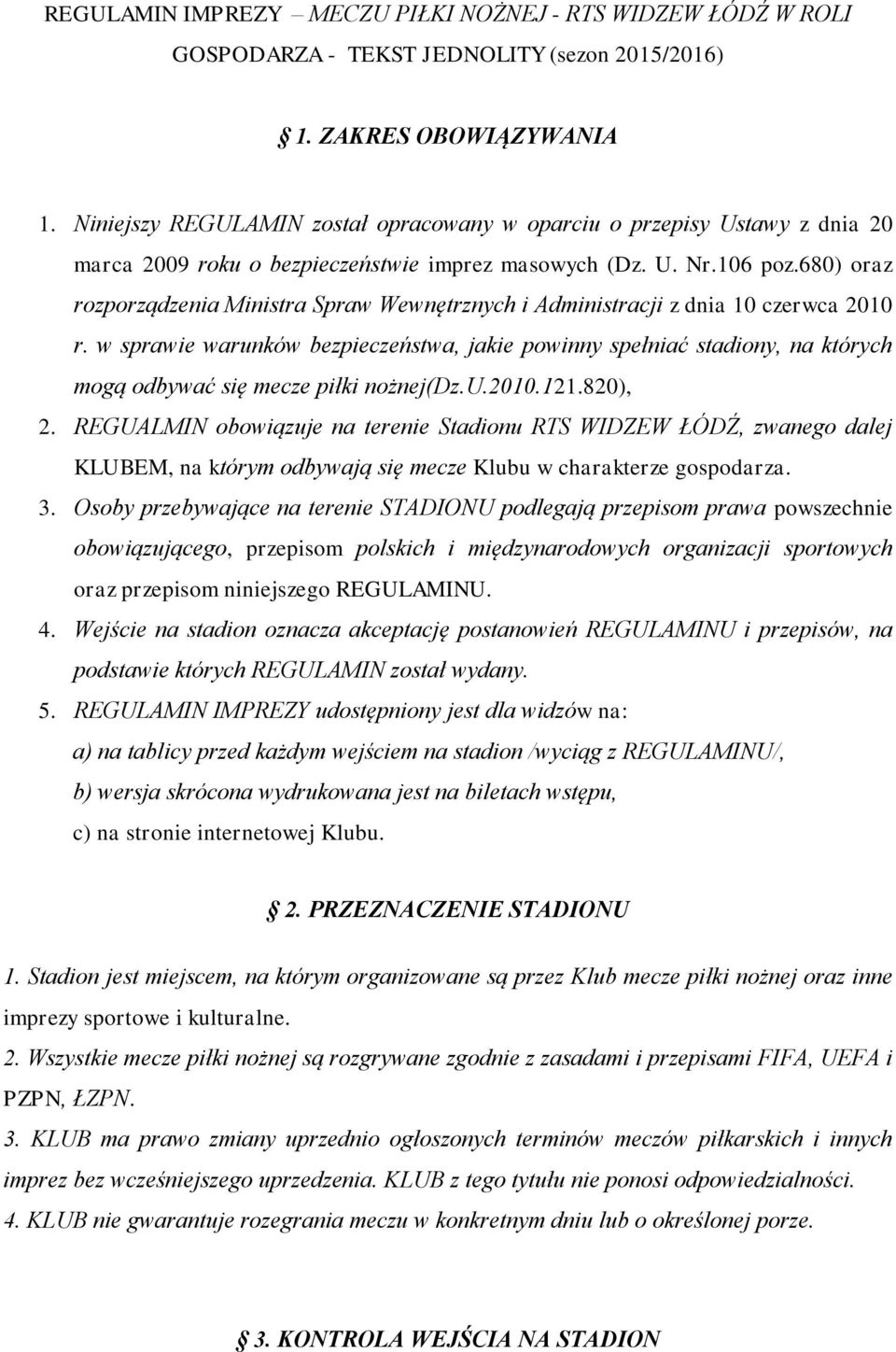 680) oraz rozporządzenia Ministra Spraw Wewnętrznych i Administracji z dnia 10 czerwca 2010 r.