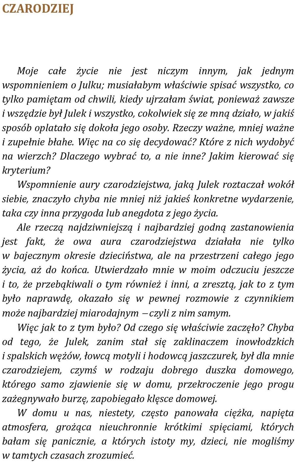 Dlaczego wybrać to, a nie inne? Jakim kierować się kryterium?