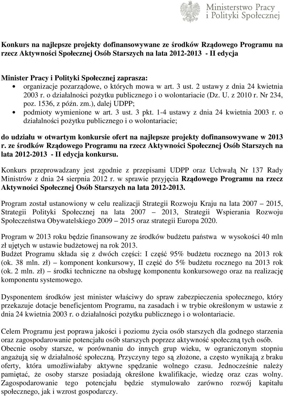 ), dalej UDPP; podmioty wymienione w art. 3 ust. 3 pkt. 1-4 ustawy z dnia 24 kwietnia 2003 r.