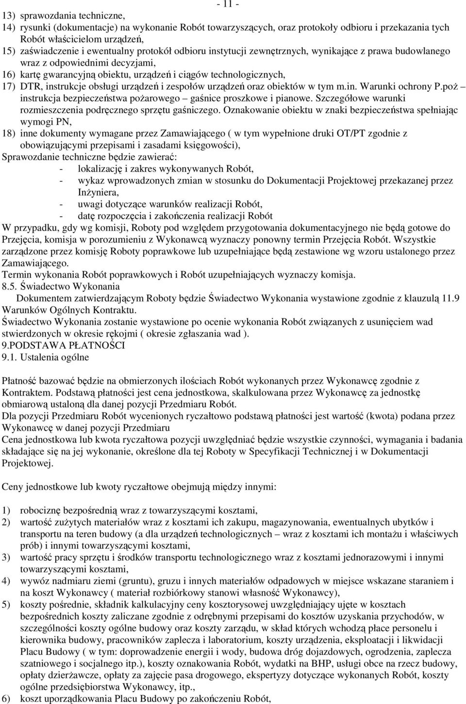 urządzeń i zespołów urządzeń oraz obiektów w tym m.in. Warunki ochrony P.poŜ instrukcja bezpieczeństwa poŝarowego gaśnice proszkowe i pianowe.