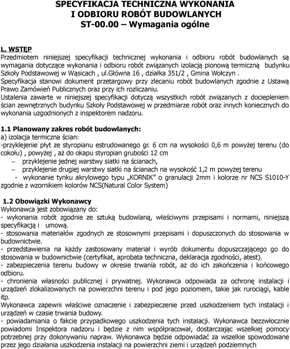 Podstawowej w Wąsicach, ul.główna 16, działka 351/2, Gmina Wołczyn.