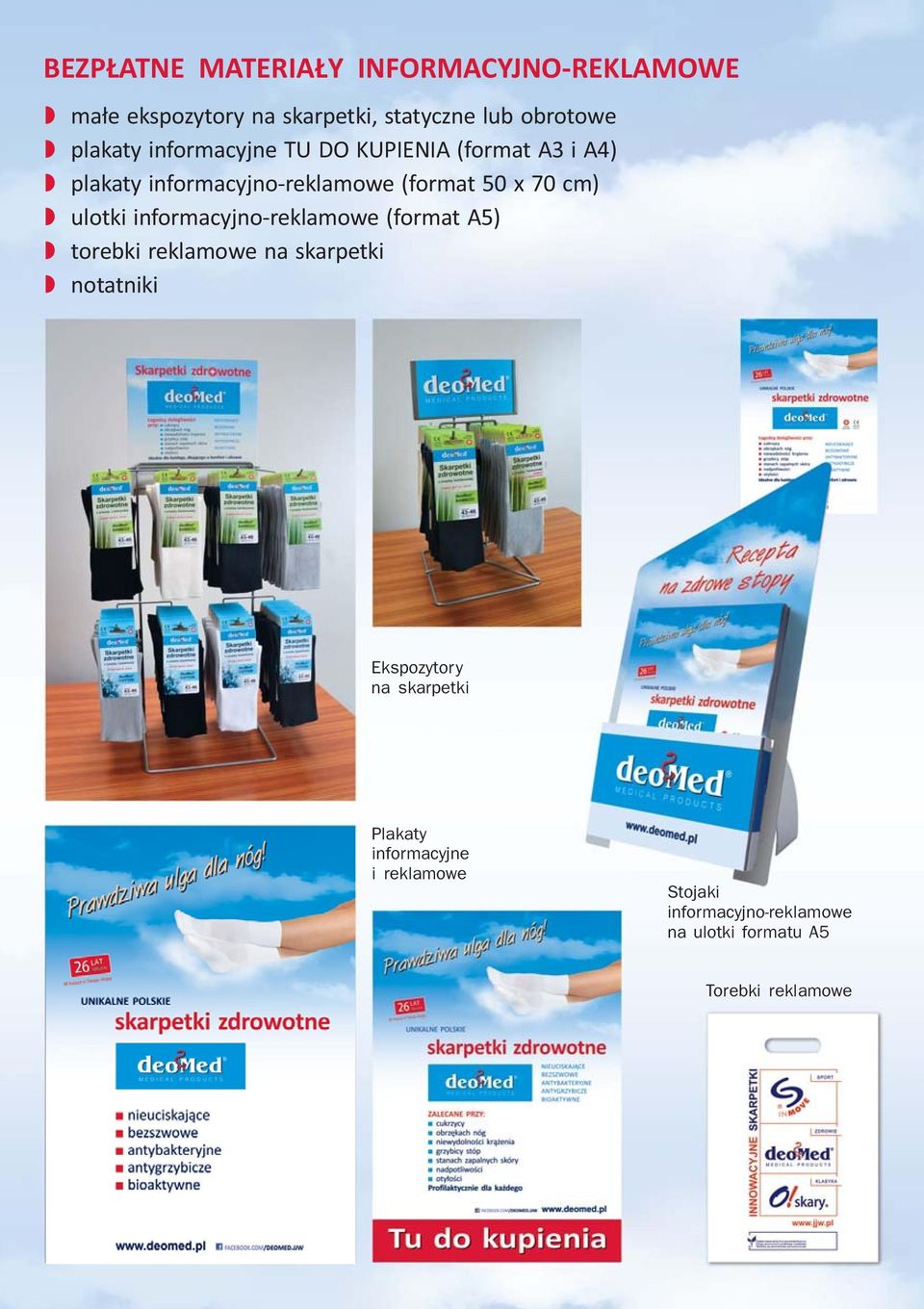 cm) ulotki informacyjno-reklamowe (format A5) torebki reklamowe na skarpetki notatniki Ekspozytory na