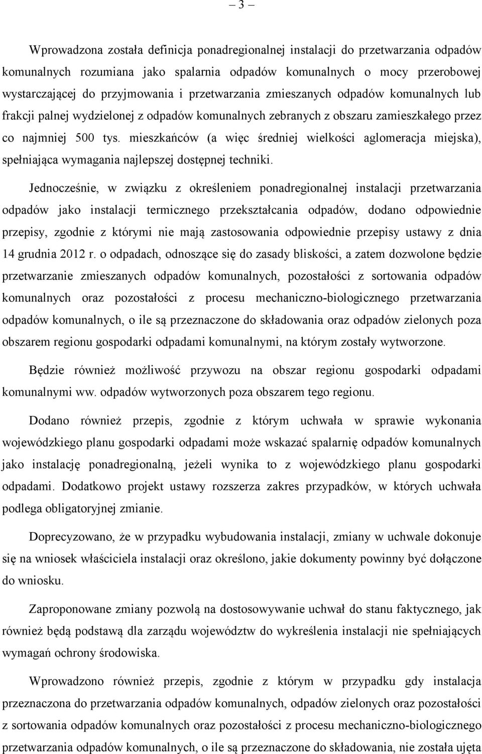 mieszkańców (a więc średniej wielkości aglomeracja miejska), spełniająca wymagania najlepszej dostępnej techniki.