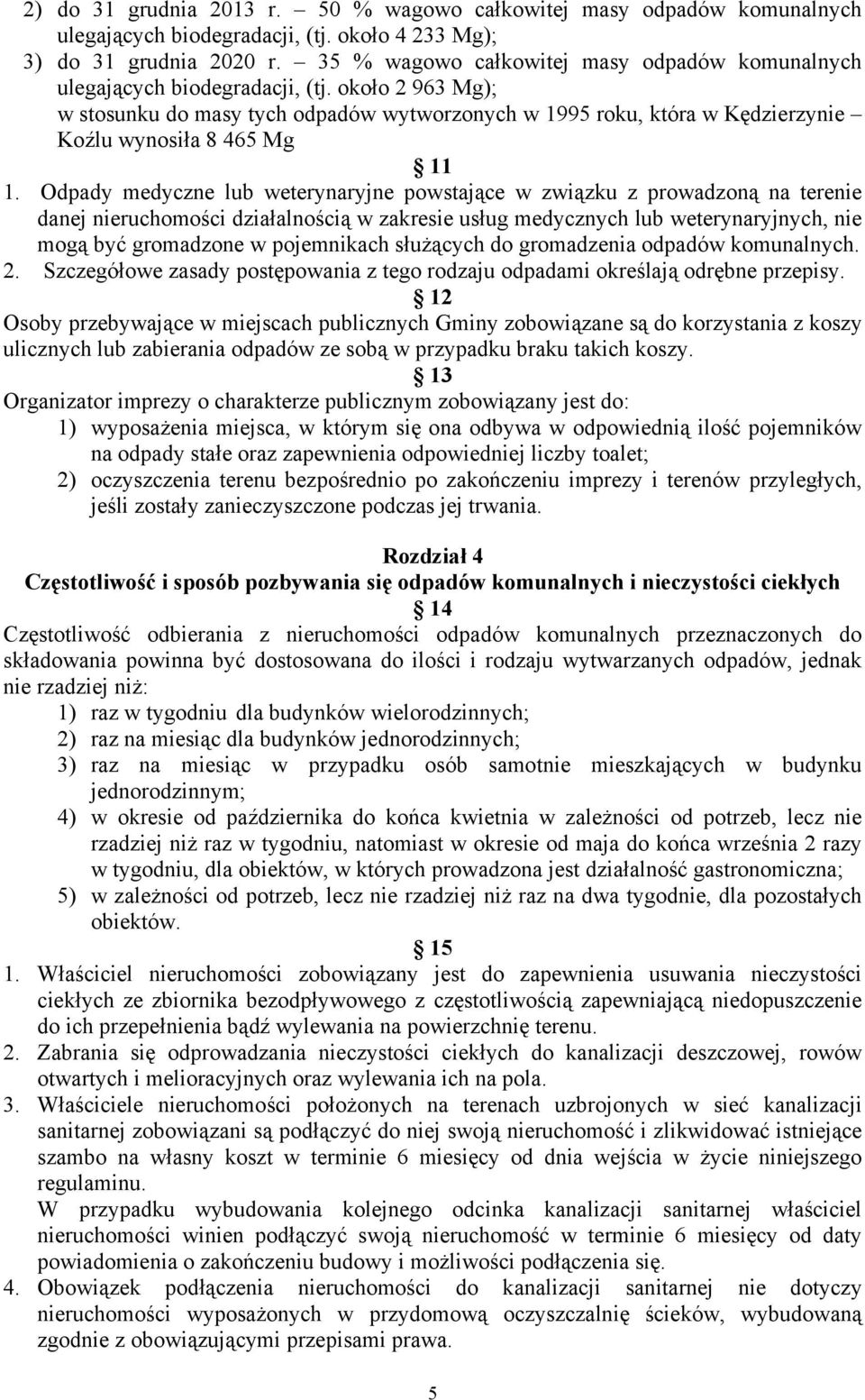 około 2 963 Mg); w stosunku do masy tych odpadów wytworzonych w 1995 roku, która w Kędzierzynie Koźlu wynosiła 8 465 Mg 11 1.