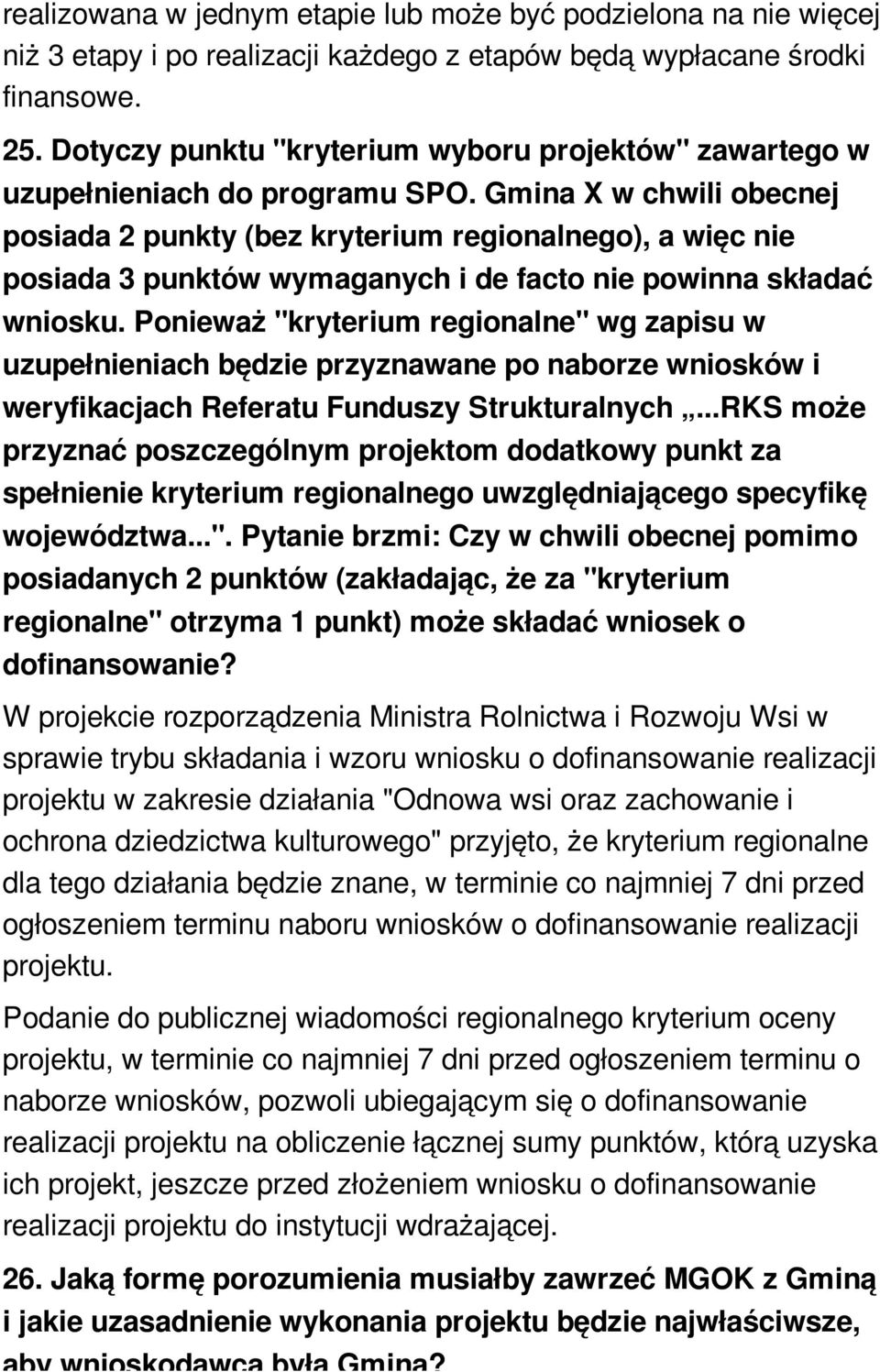 Gmina X w chwili obecnej posiada 2 punkty (bez kryterium regionalnego), a więc nie posiada 3 punktów wymaganych i de facto nie powinna składać wniosku.