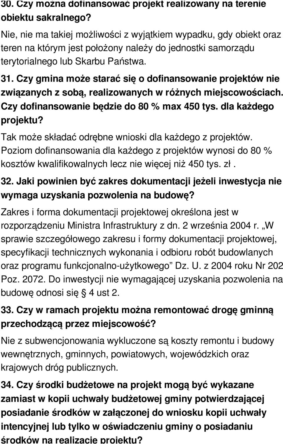 Czy gmina może starać się o dofinansowanie projektów nie związanych z sobą, realizowanych w różnych miejscowościach. Czy dofinansowanie będzie do 80 % max 450 tys. dla każdego projektu?