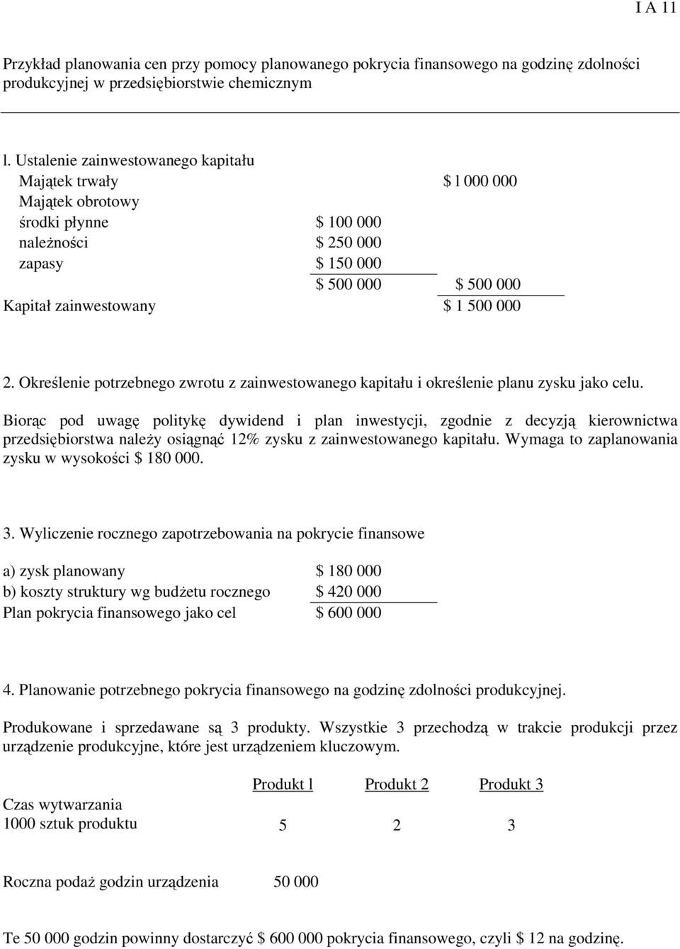 Określenie potrzebnego zwrotu z zainwestowanego kapitału i określenie planu zysku jako celu.