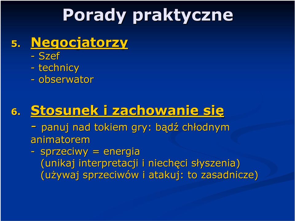 Stosunek i zachowanie się - panuj nad tokiem gry: bądź chłodnym