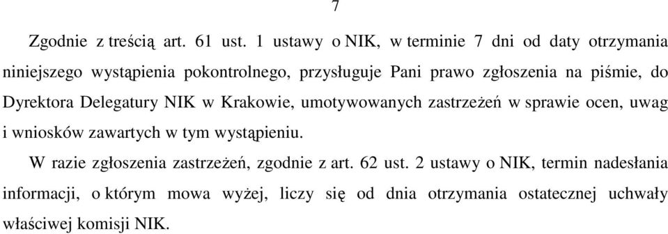 zgłoszenia na piśmie, do Dyrektora Delegatury NIK w Krakowie, umotywowanych zastrzeŝeń w sprawie ocen, uwag i wniosków