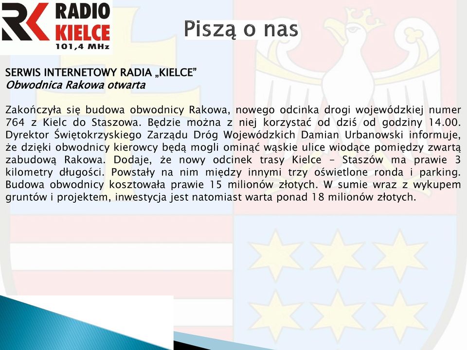 Dyrektor Świętokrzyskiego Zarządu Dróg Wojewódzkich Damian Urbanowski informuje, że dzięki obwodnicy kierowcy będą mogli ominąć wąskie ulice wiodące pomiędzy zwartą zabudową