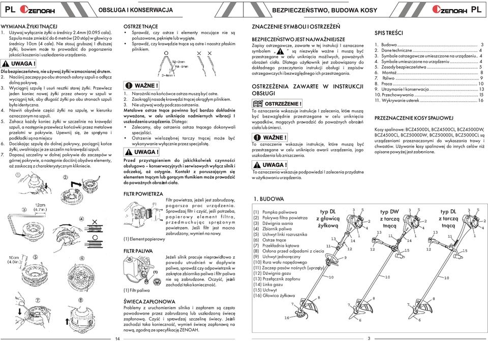 Dla bezpieczeñstwa, nie u ywaj y³ki wzmacnianej drutem.. Naciœnij zaczepy po obu stronach os³ony szpuli o od³¹cz doln¹ pokrywê.. Wyci¹gnij szpulê I usuñ resztki starej y³ki.