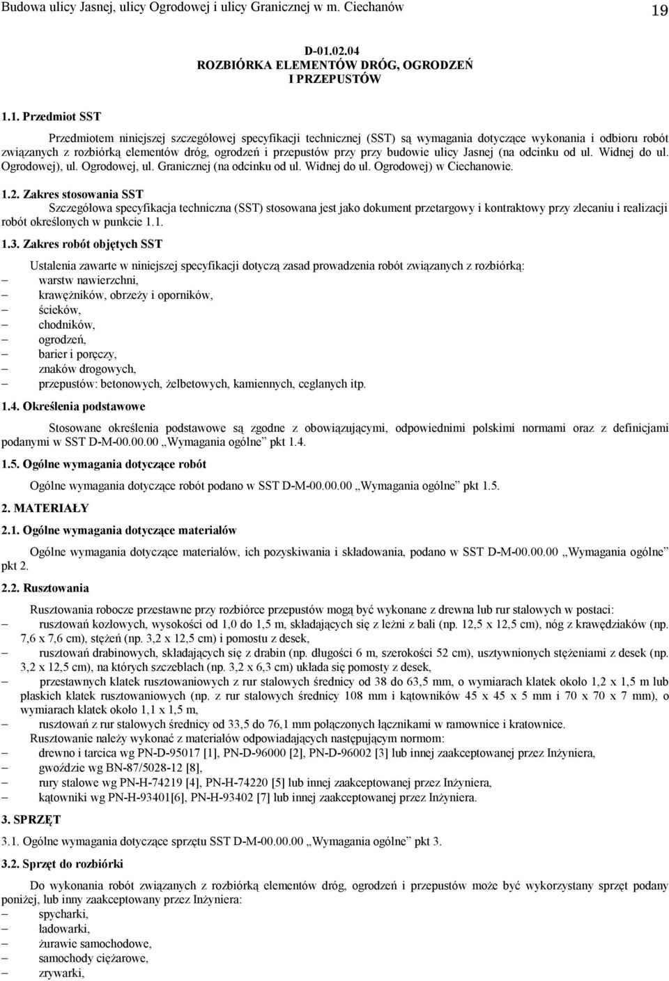 związanych z rozbiórką elementów dróg, ogrodzeń i przepustów przy przy budowie ulicy Jasnej (na odcinku od ul. Widnej do ul. Ogrodowej), ul. Ogrodowej, ul. Granicznej (na odcinku od ul. Widnej do ul. Ogrodowej) w Ciechanowie.