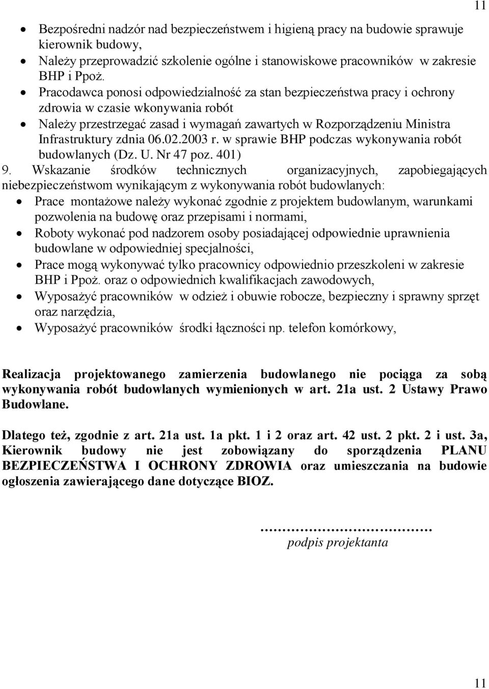 zdnia 06.02.2003 r. w sprawie BHP podczas wykonywania robót budowlanych (Dz. U. Nr 47 poz. 401) 9.