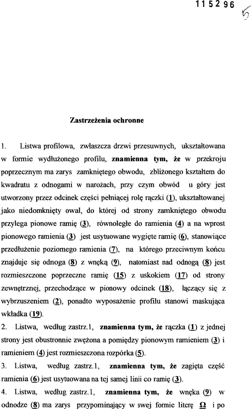 odnogami w narożach, przy czym obwód u góry jest utworzony przez odcinek części pełniącej rolę rączki (1), ukształtowanej jako niedomknięty owal, do której od strony zamkniętego obwodu przylega