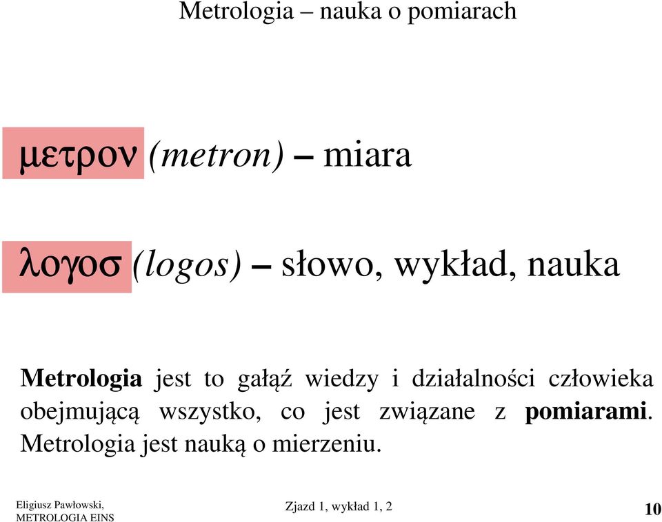 działalności człowieka obejmującą wszystko, co jest związane z