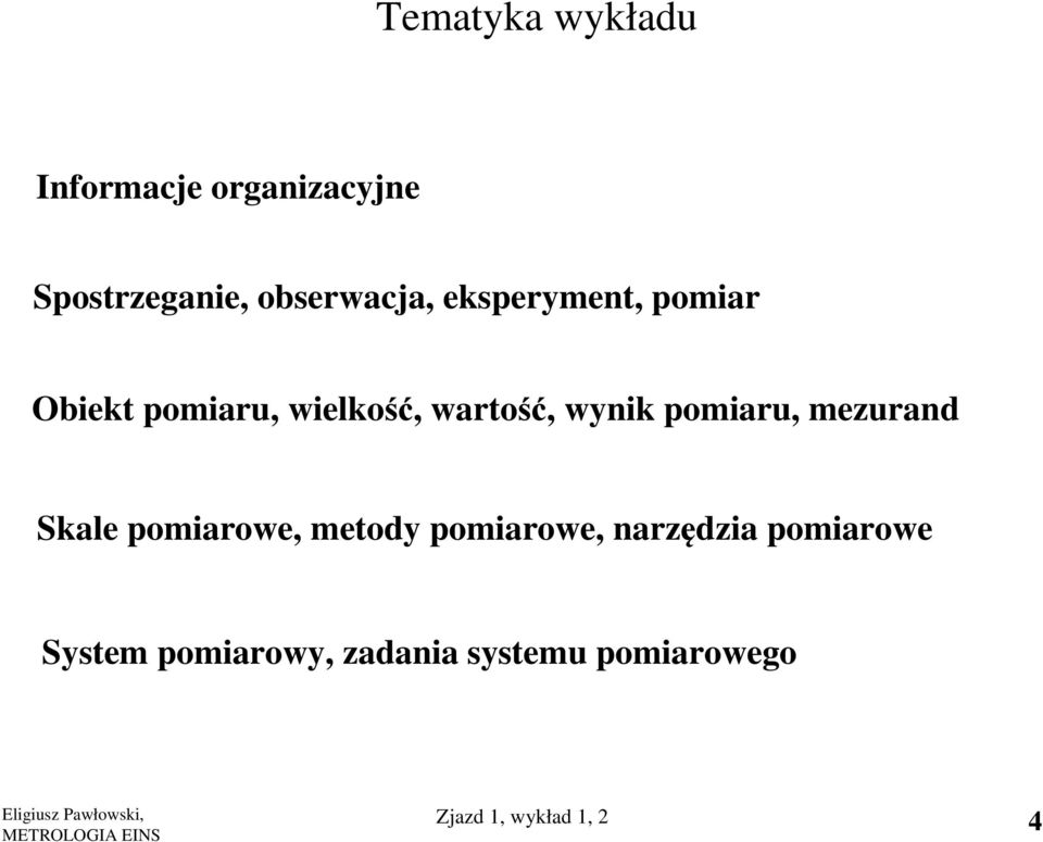 wynik pomiaru, mezurand Skale pomiarowe, metody pomiarowe,