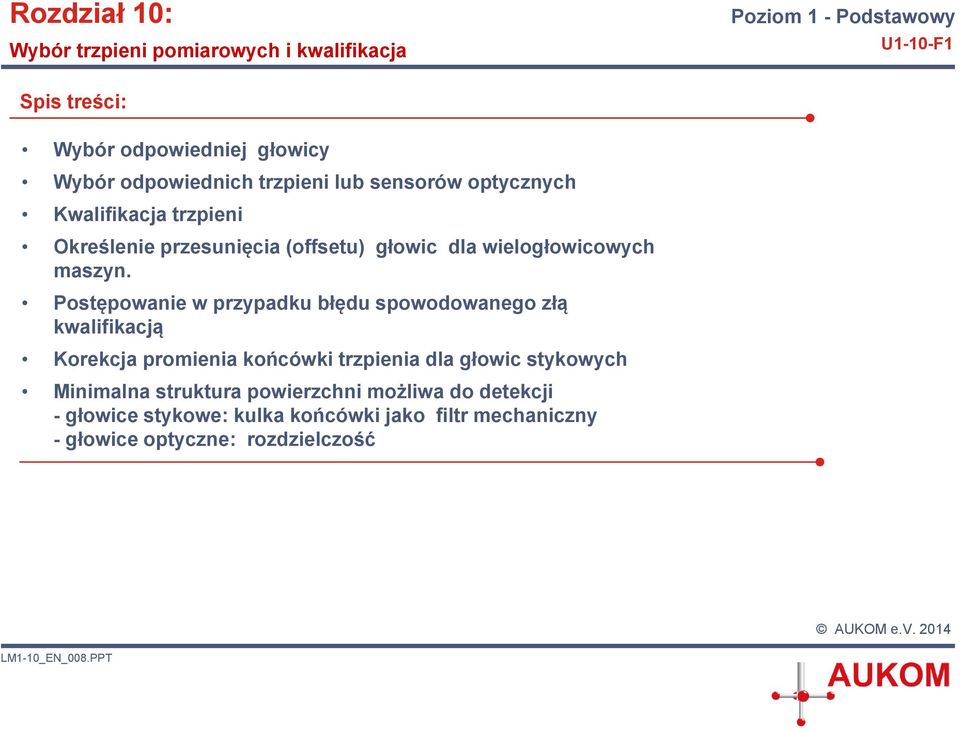 Postępowanie w przypadku błędu spowodowanego złą kwalifikacją Korekcja promienia końcówki trzpienia dla głowic stykowych