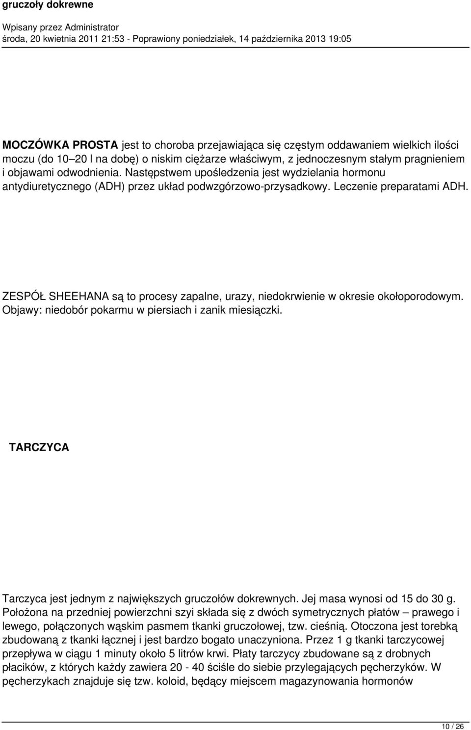 ZESPÓŁ SHEEHANA są to procesy zapalne, urazy, niedokrwienie w okresie okołoporodowym. Objawy: niedobór pokarmu w piersiach i zanik miesiączki.