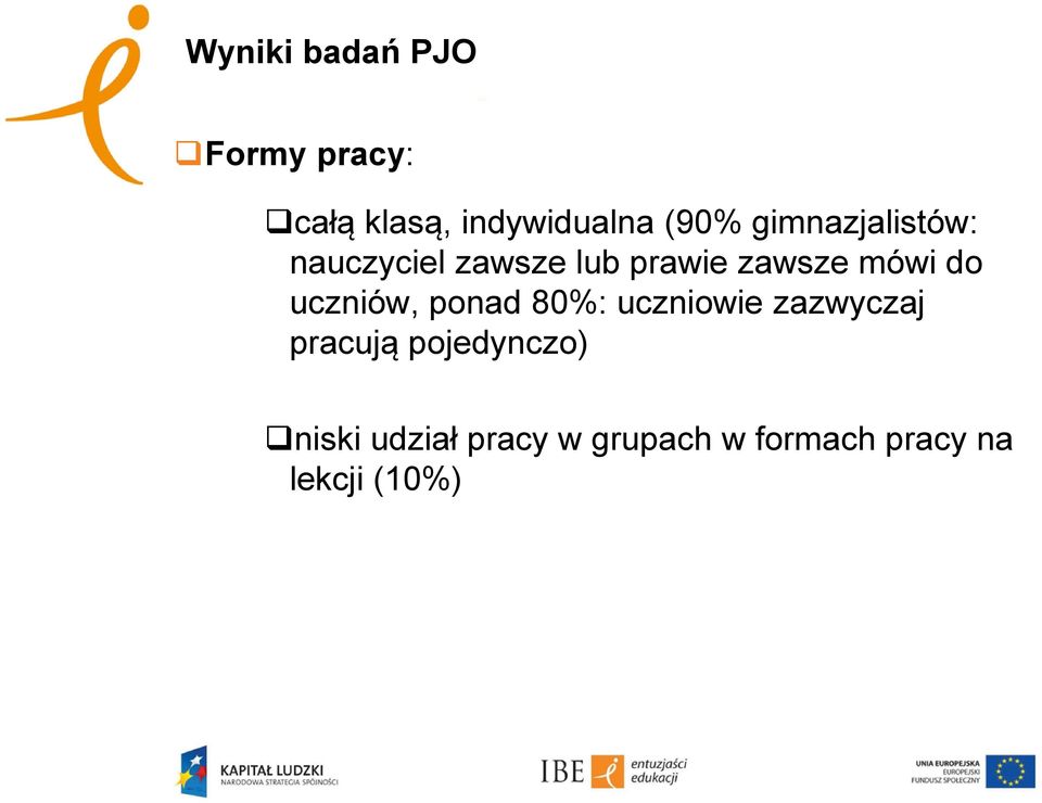 uczniów, ponad 80%: uczniowie zazwyczaj pracują pojedynczo)