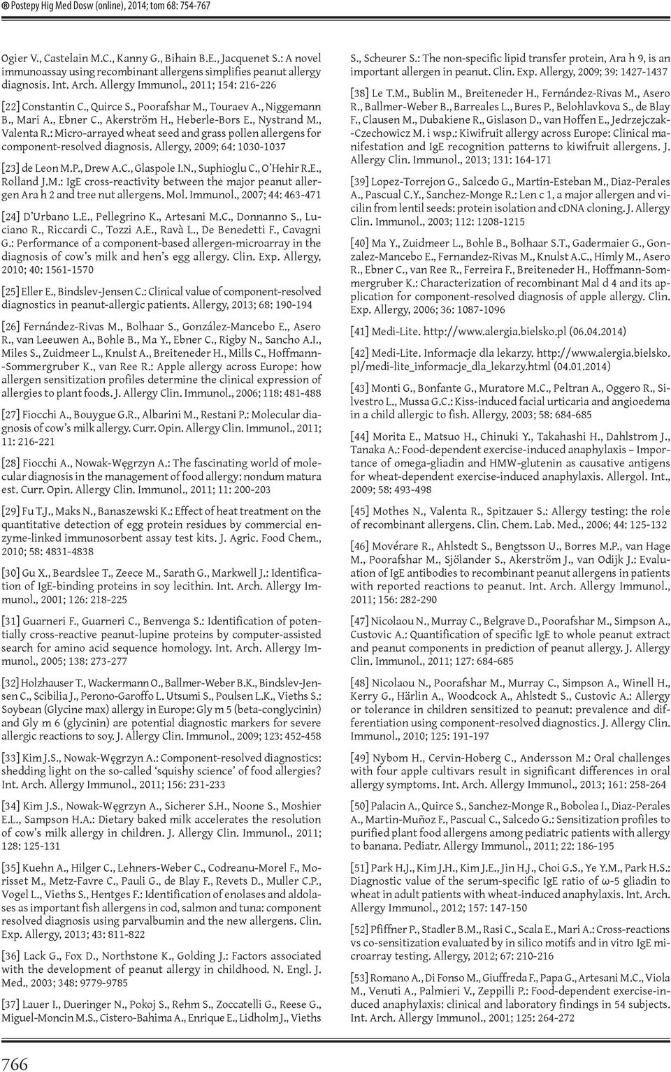 : Micro-arrayed wheat seed and grass pollen allergens for component-resolved diagnosis. Allergy, 2009; 64: 1030-1037 [23] de Leon M.P., Drew A.C., Glaspole I.N., Suphioglu C., O Hehir R.E., Rolland J.
