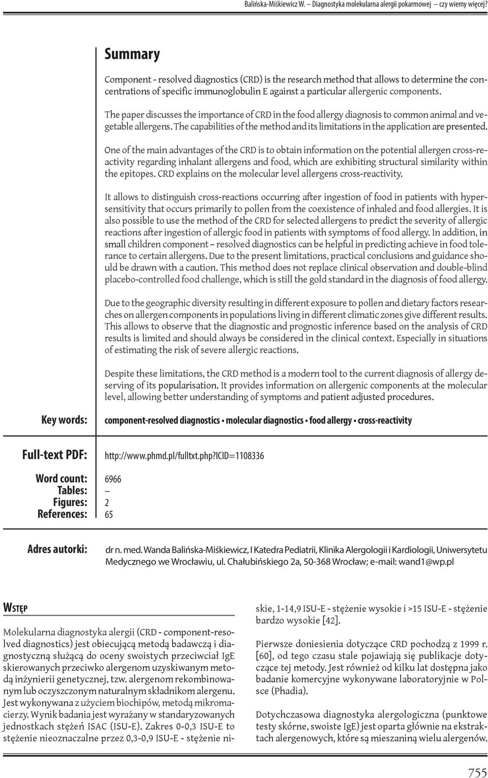 The paper discusses the importance of CRD in the food allergy diagnosis to common animal and vegetable allergens. The capabilities of the method and its limitations in the application are presented.