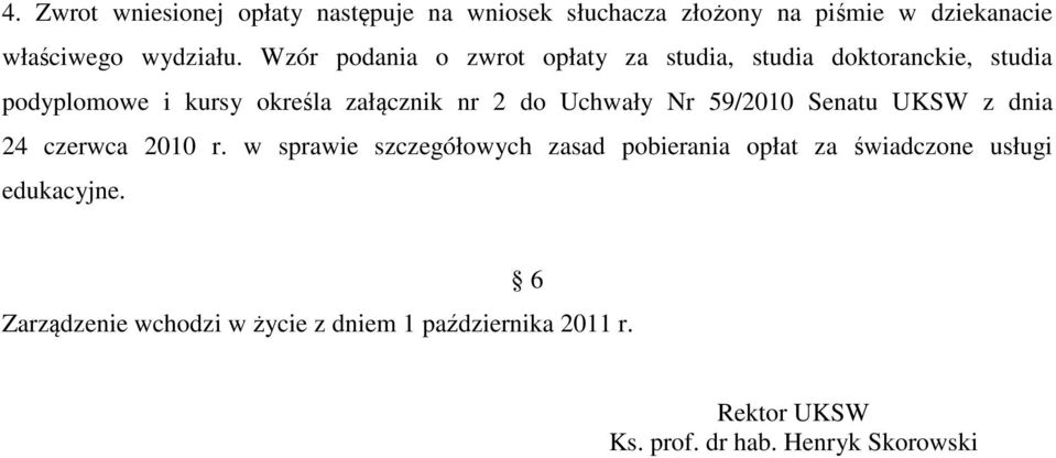 Uchwały Nr 59/2010 Senatu UKSW z dnia 24 czerwca 2010 r.