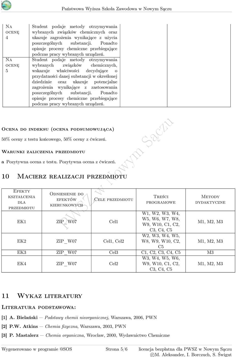 Student podaje metody otrzymywania wybranych związków chemicznych, wskazuje w laściwości decydujące o przydatności danej substancji w określonej dziedzinie oraz ukazuje potencjalne zagrożenia