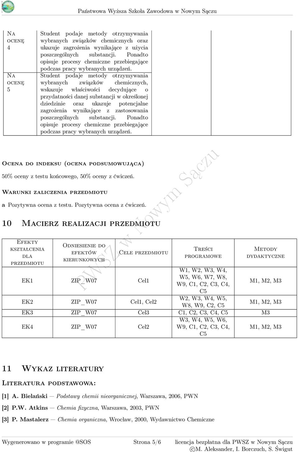 Student podaje metody otrzymywania wybranych związków chemicznych, wskazuje w laściwości decydujące o przydatności danej substancji w określonej dziedzinie oraz ukazuje potencjalne zagrożenia