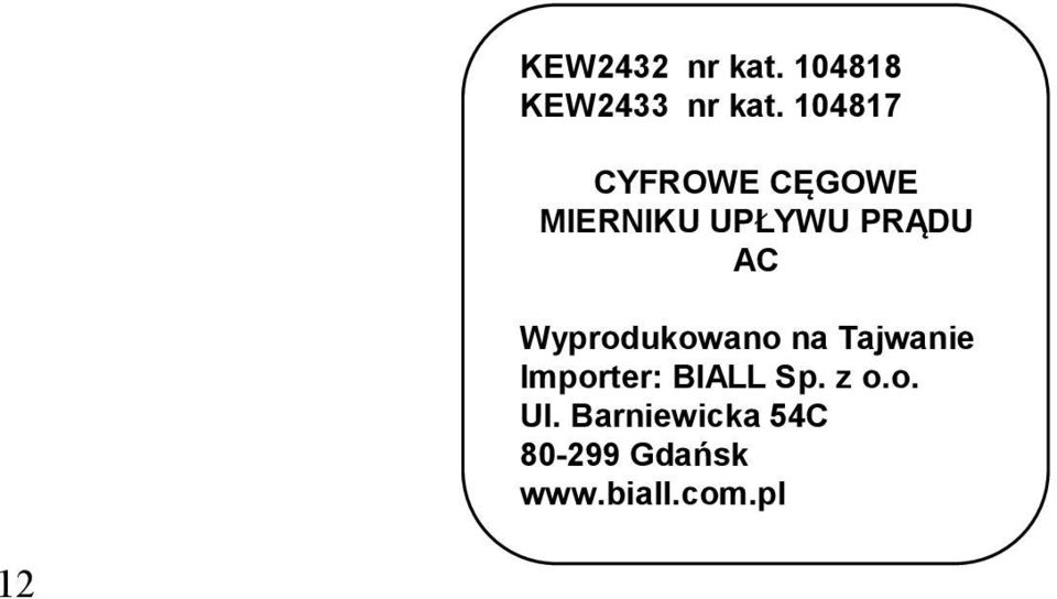 Wyprodukowano na Tajwanie Importer: BIALL Sp.