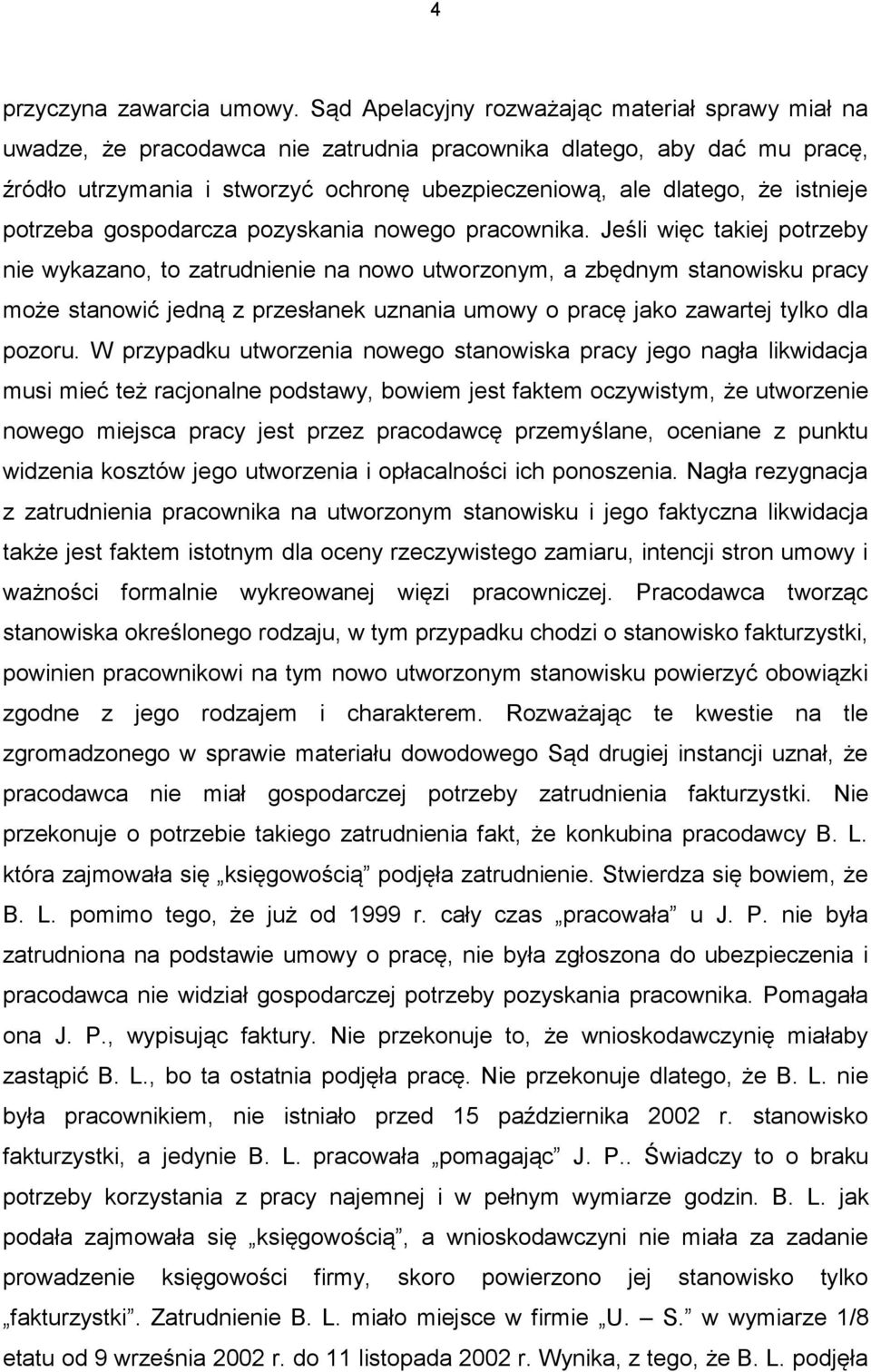 istnieje potrzeba gospodarcza pozyskania nowego pracownika.