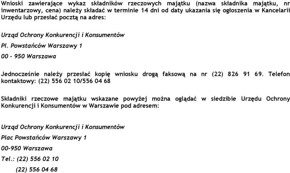 Powstańców Warszawy 1 00 950 Warszawa Jednocześnie należy przesłać kopię wniosku drogą faksową na nr (22) 826 91 69.