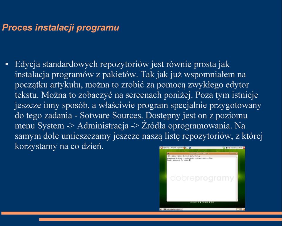 Poza tym istnieje jeszcze inny sposób, a właściwie program specjalnie przygotowany do tego zadania - Sotware Sources.