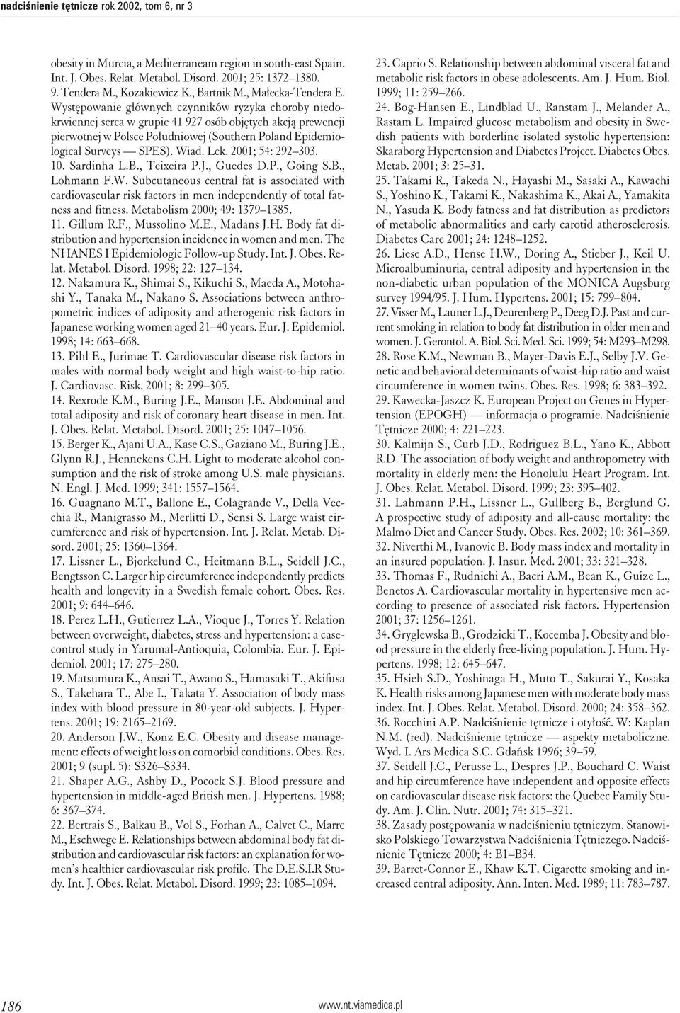 Występowanie głównych czynników ryzyka choroby niedokrwiennej serca w grupie 41 927 osób objętych akcją prewencji pierwotnej w Polsce Południowej (Southern Poland Epidemiological Surveys SPES). Wiad.
