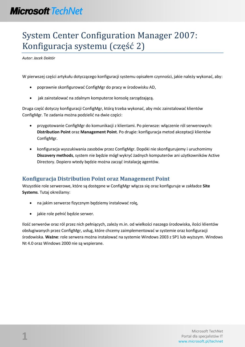 Druga częśd dotyczy konfiguracji ConfigMgr, którą trzeba wykonad, aby móc zainstalowad klientów ConfigMgr.