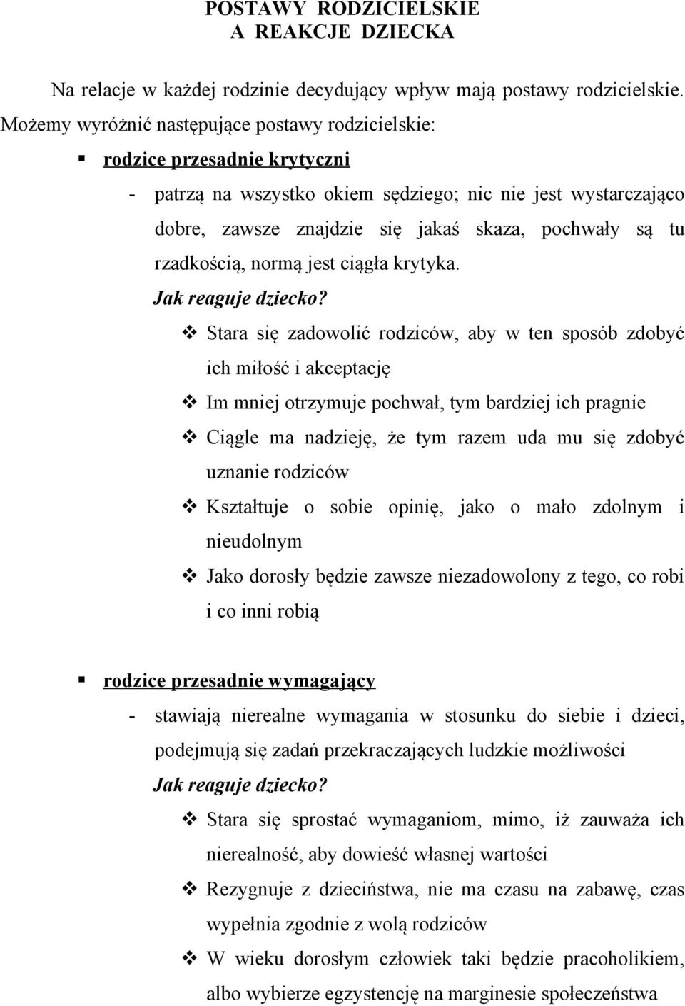 rzadkością, normą jest ciągła krytyka.