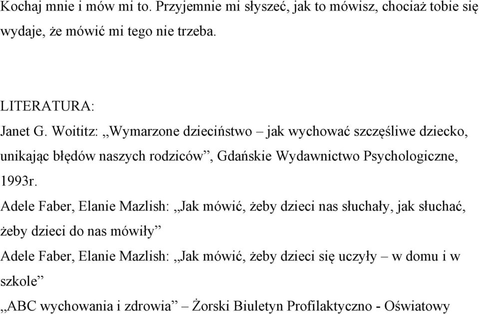 Woititz: Wymarzone dzieciństwo jak wychować szczęśliwe dziecko, unikając błędów naszych rodziców, Gdańskie Wydawnictwo