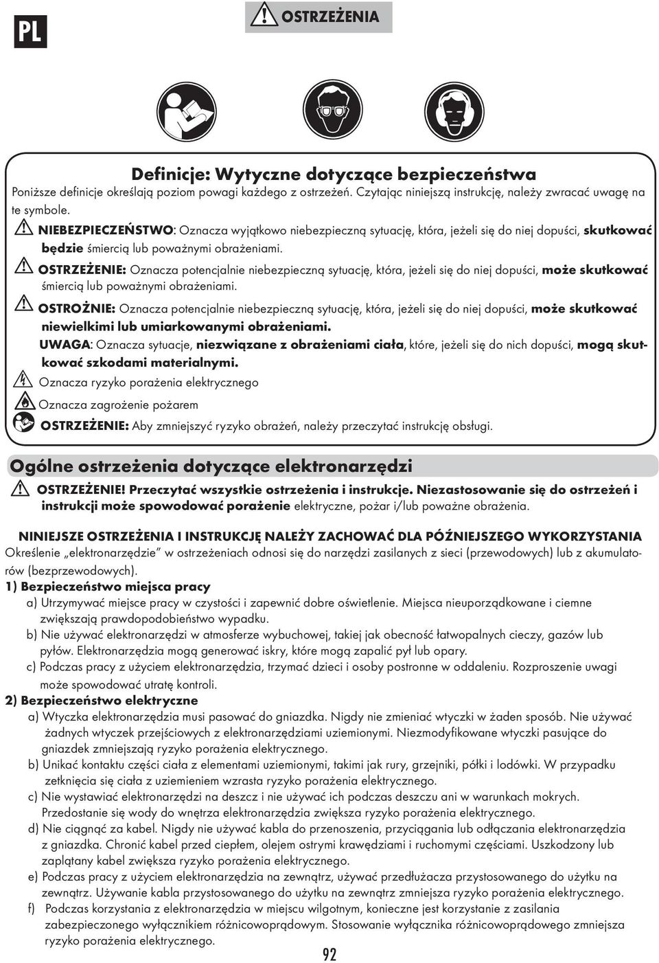 OSTRZEŻENIE: Oznacza potencjalnie niebezpieczną sytuację, która, jeżeli się do niej dopuści, może skutkować śmiercią lub poważnymi obrażeniami.