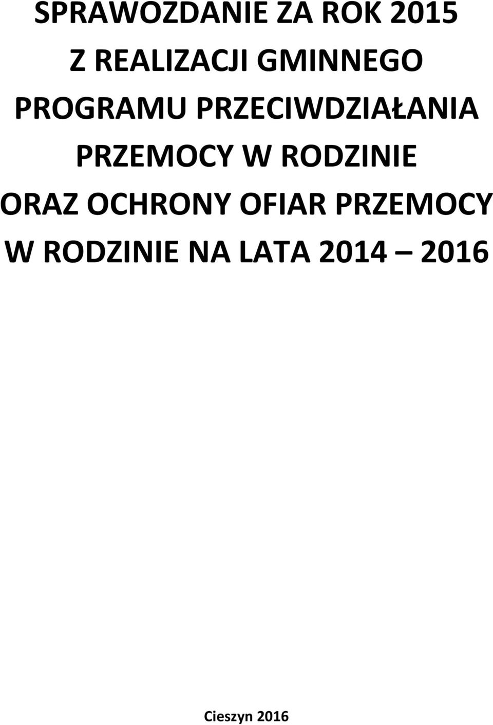 PRZEMOCY W RODZINIE ORAZ OCHRONY OFIAR